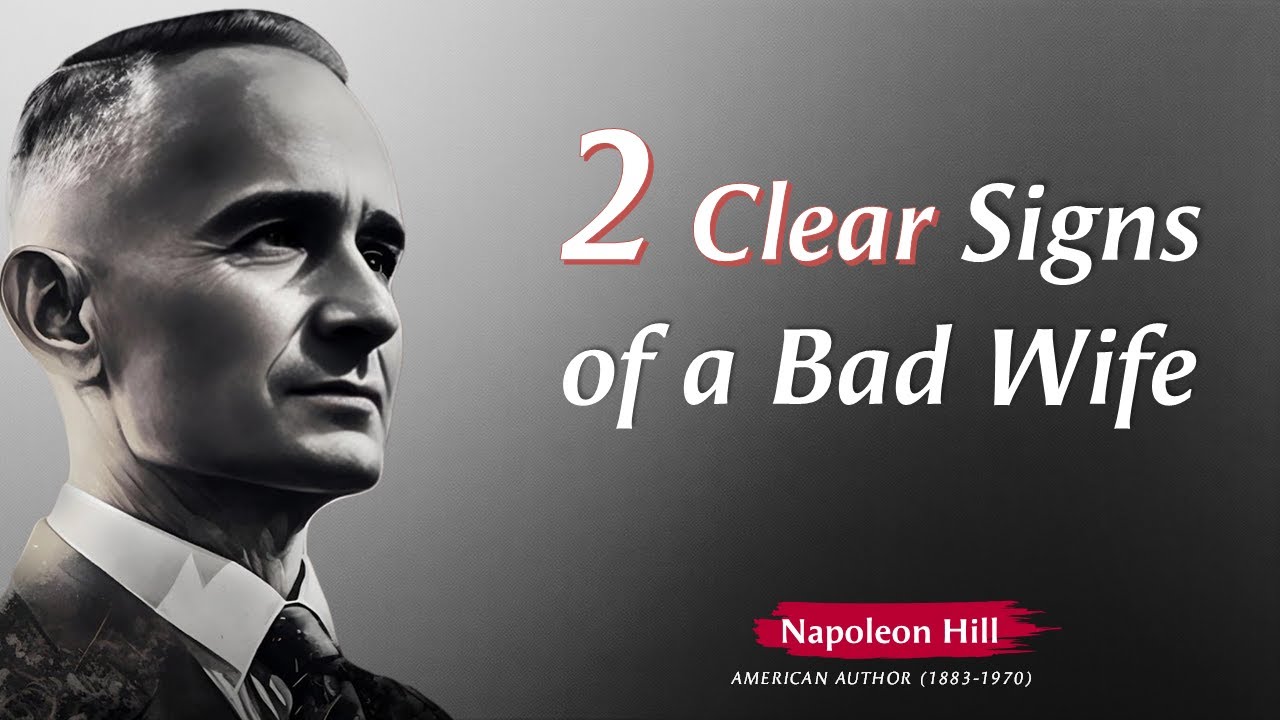 Two Clear Signs of a Bad Wife | Napoleon Hill Life Lessons & Quotes | Soul Quotes