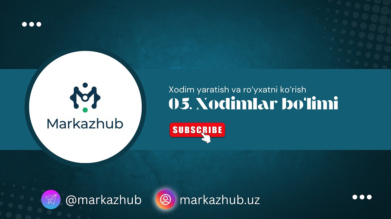 05. Markazhub Xodimlar | Yangi xodim yaratish va rollar | Markazhub