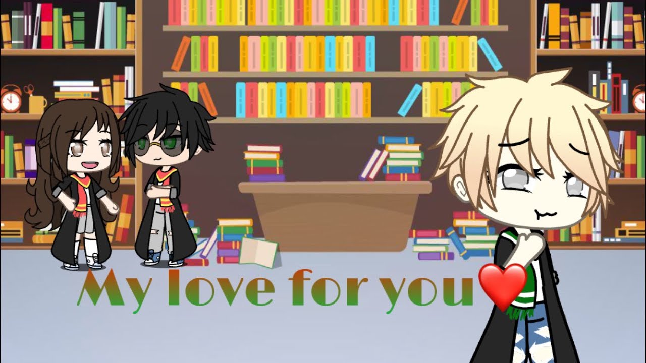 My love for you❤️ || Gacha Life || GLMM || Drarry ||
