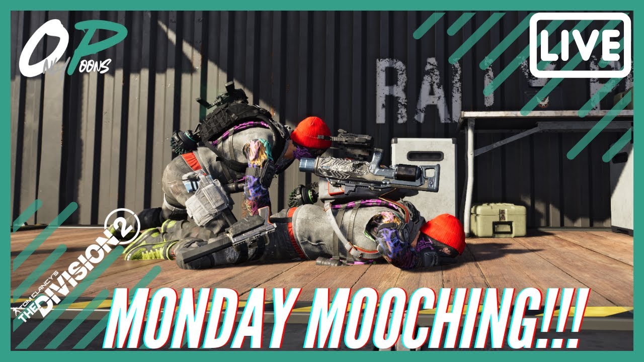 !! MONDAY MOOCHING !! LIVE !! | The Division 2