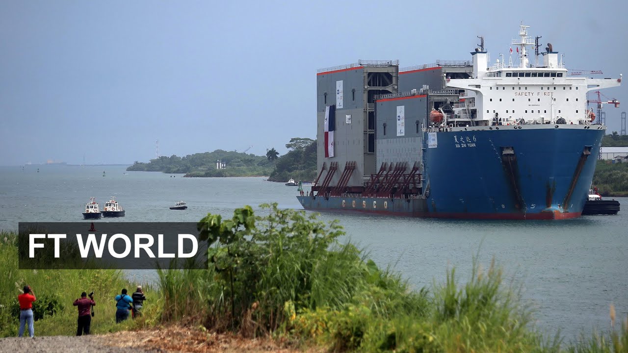 The Panama Canal expansion - explained | FT World