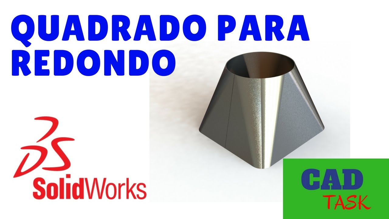 SOLIDWORKS - DICA 1 - QUADRADO PARA REDONDO - CADTASK