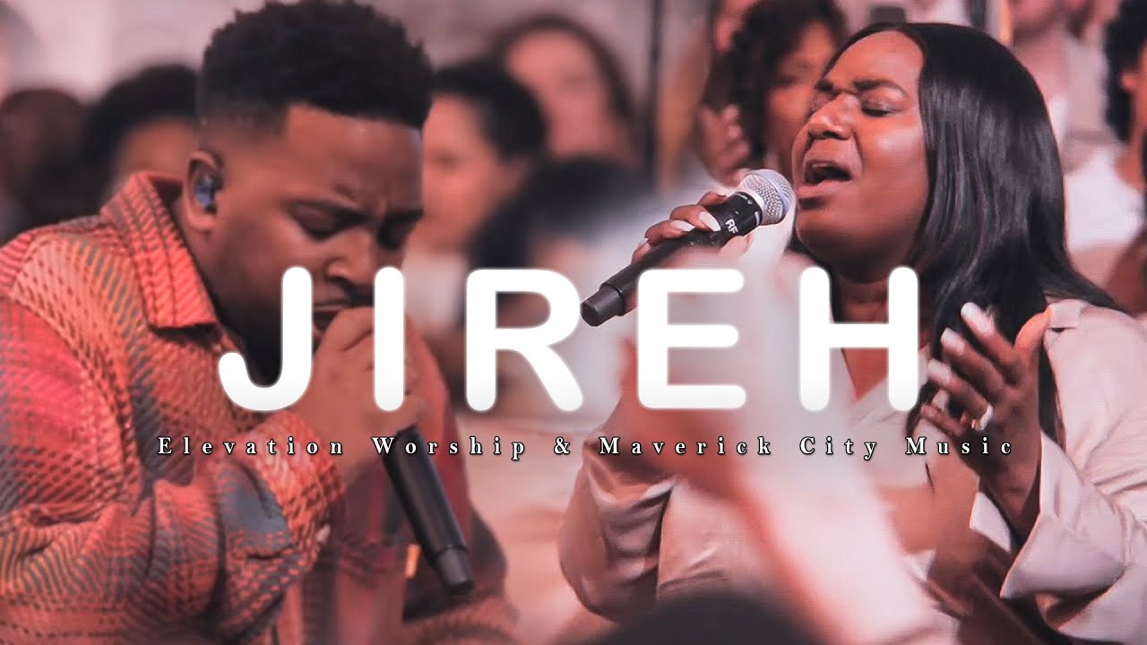 Jireh, Yeshua, Same God (feat. Chandler Moore & Naomi Raine) ✝️Top Maverick City & Elevation Worship