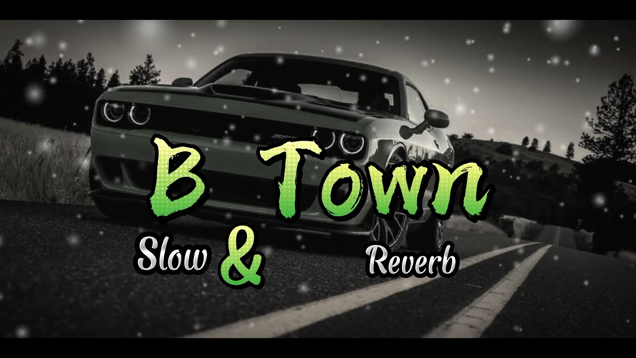 B Town Song  | Slow & Reverb | Sidhu Mose Wala Song