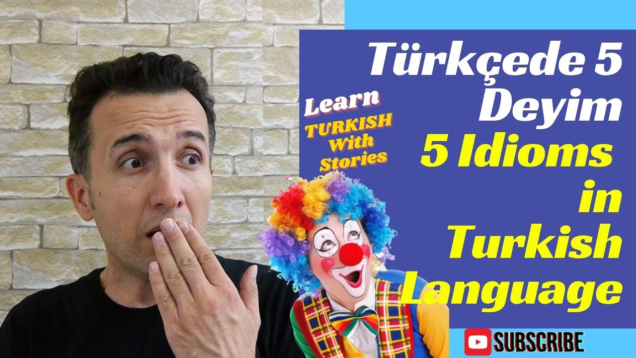 Türkçede 5 Deyim ve Hikayeler /  5 Idioms and Stories in Turkish