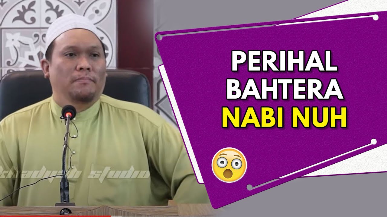 Riwayat Gharib Perihal Bahtera Nabi Nuh a.s | Ustaz Auni Mohamed
