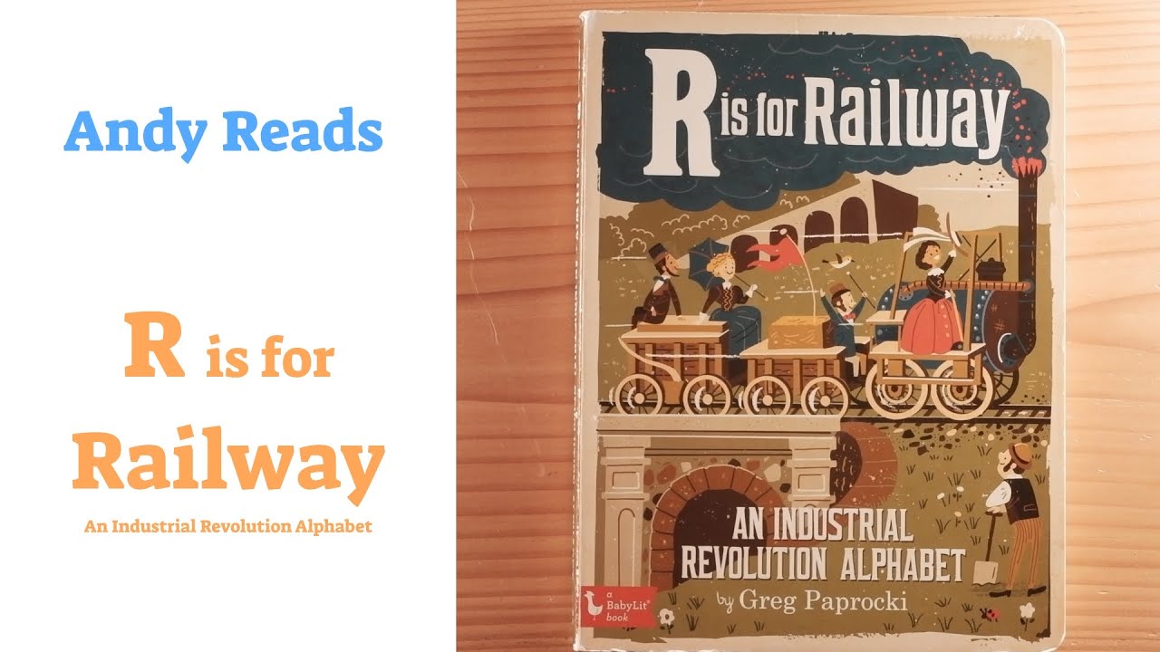 Children's Book Read Out Loud: R is for Railway