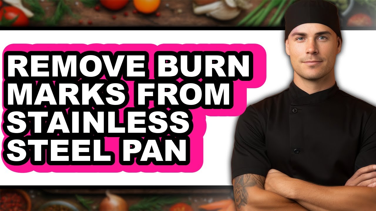 How to Remove Burn Marks from Stainless Steel Pan - Full Guide