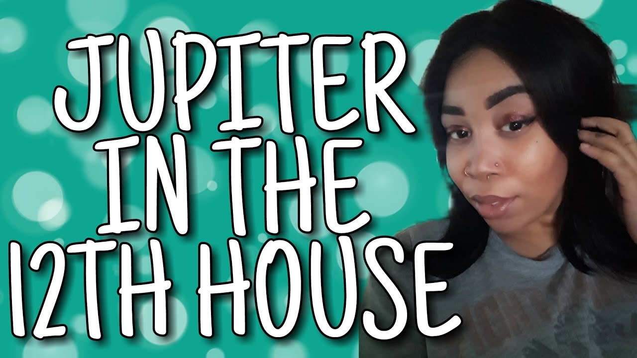 JUPITER IN THE 12TH HOUSE || RECOGNISE YOUR BLESSINGS