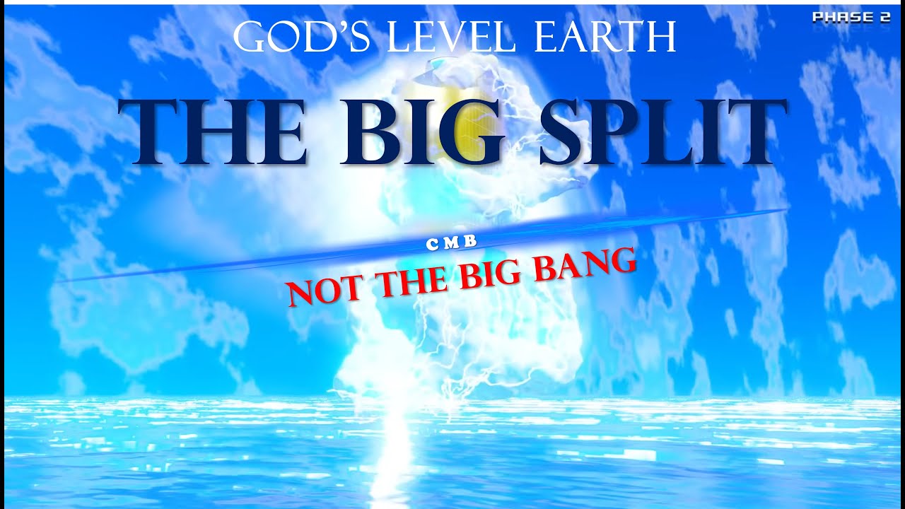 God's Level Earth p4: The Big Split, Not The Big Bang, Flat Universe, CMB, Black Rock, 79:30 Daha