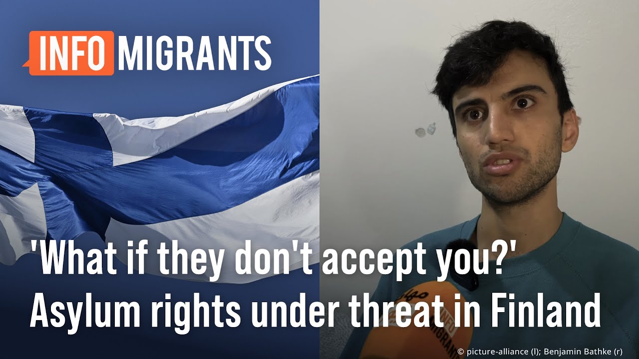 Asylum rights under threat in Finland: 'What if they don't accept you?'