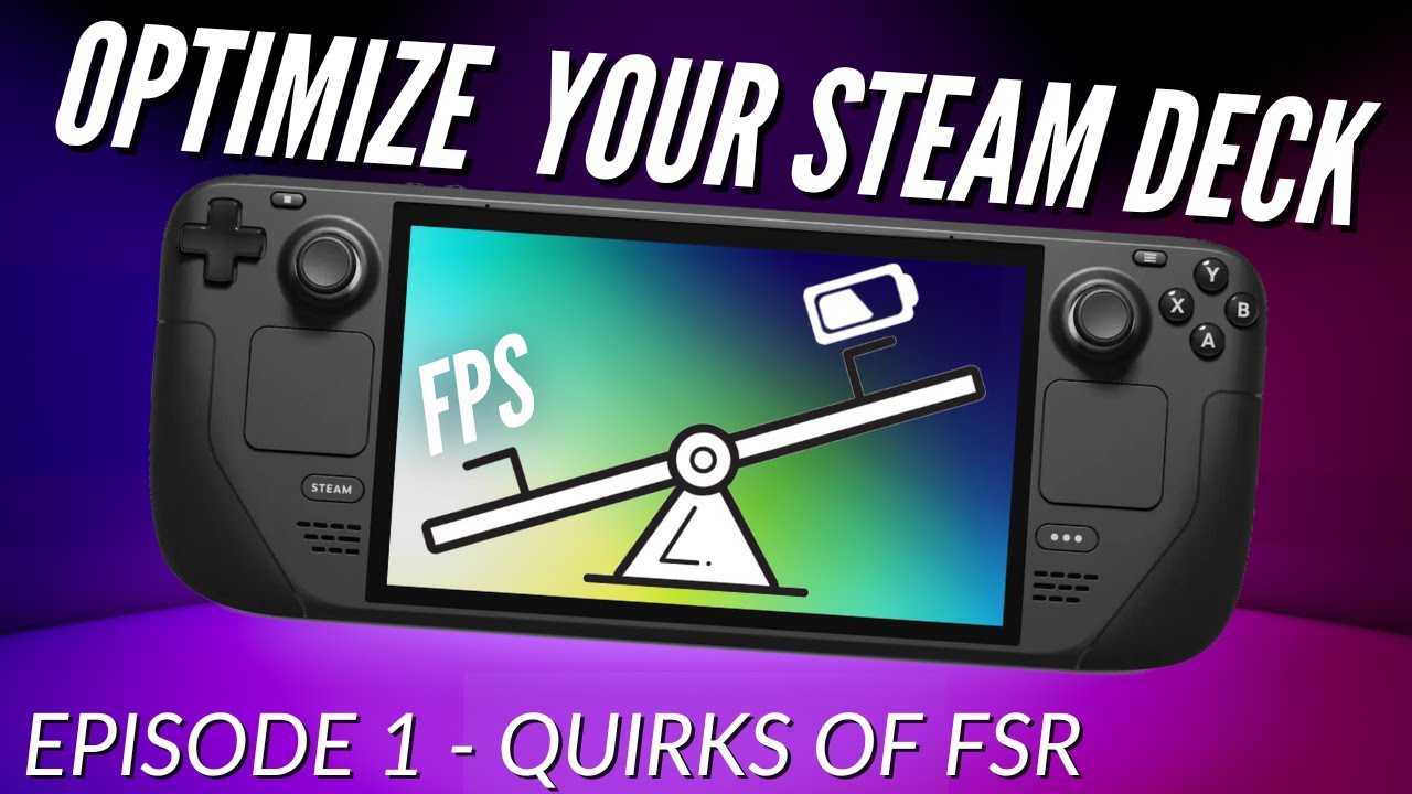 Steam Deck Optimization Guide Ep. 1 - FSR all the Games