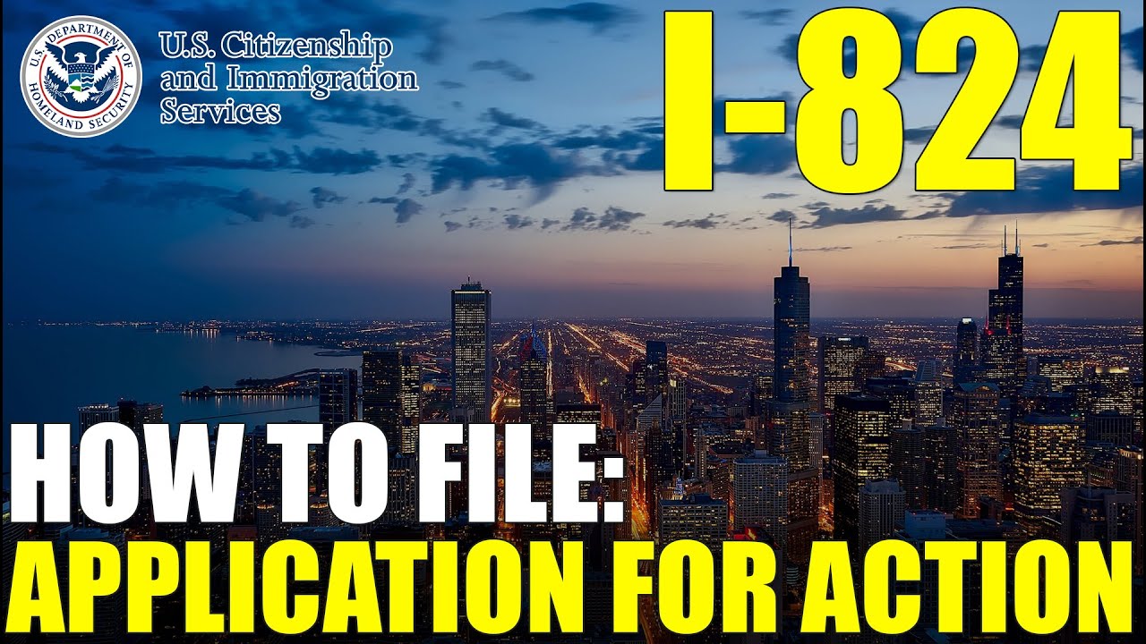 I-824 Application for Action on an Approved Application or Petition (How to File)