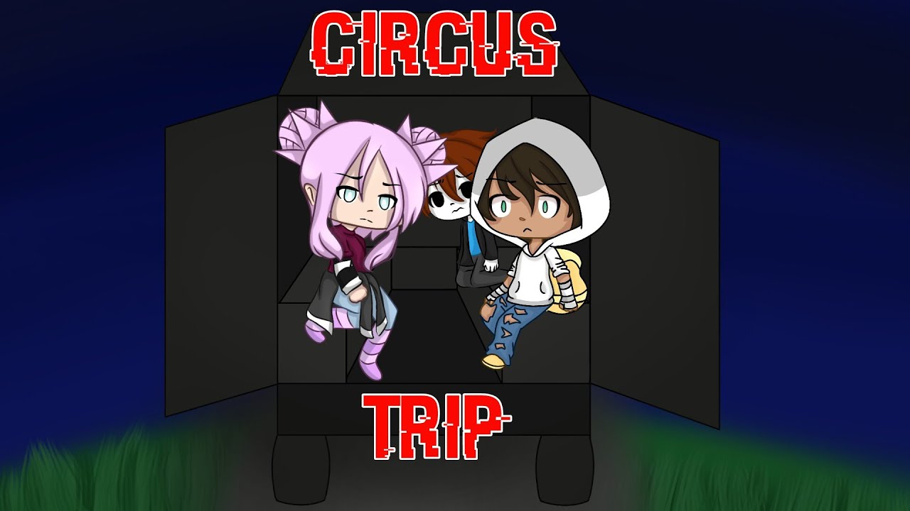 ° Circus Trip ° GLMM ° Base of the Roblox Game °