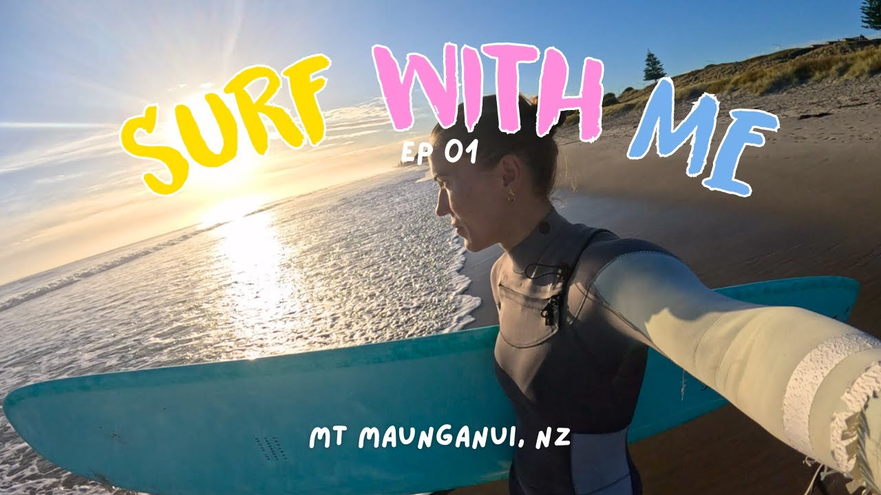 EP01 SURF WITH ME - MT MAUNGANUI, NEW ZEALAND | RAW POV 
