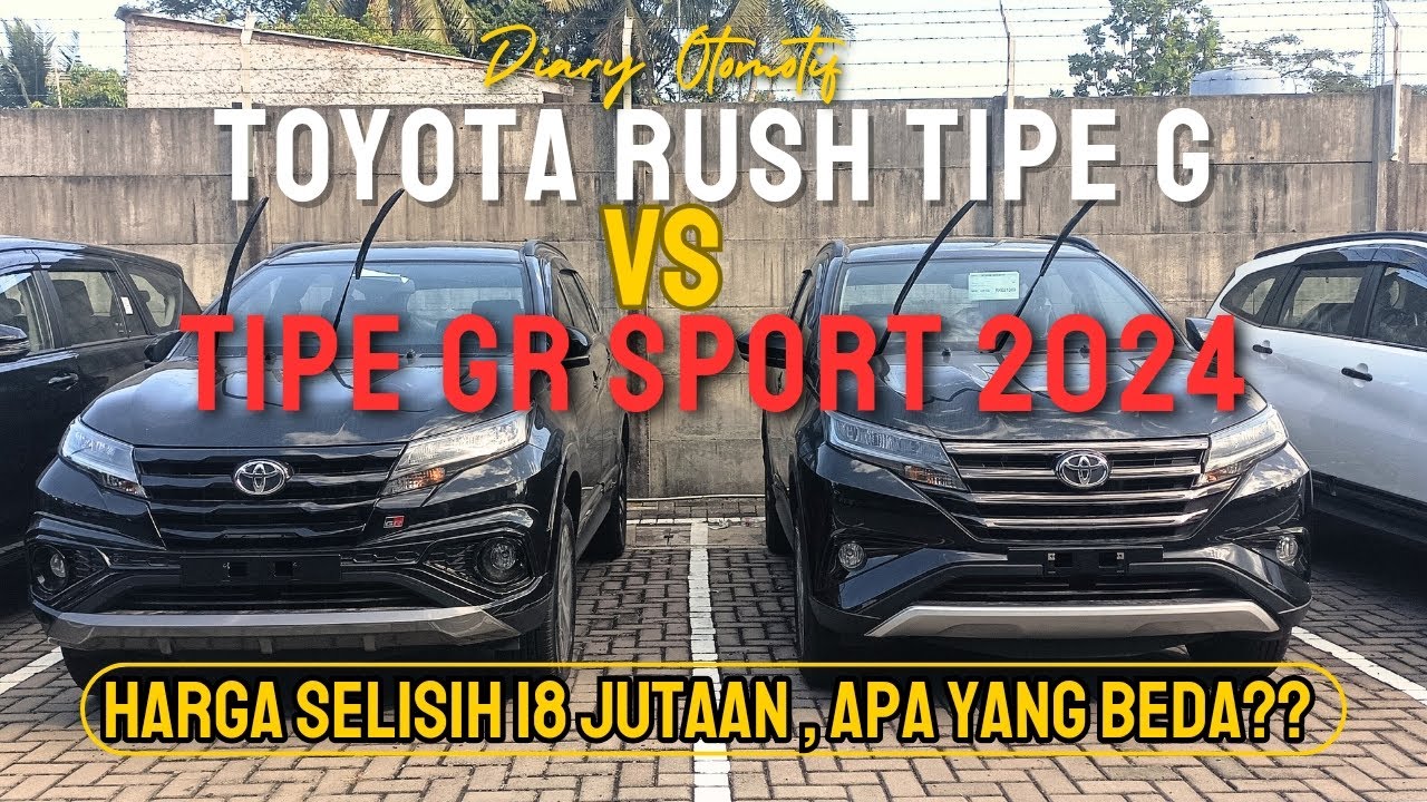 🔴Komparasi Toyota Rush GR SPORT 2024 VS Tipe G | Diary Otomotif