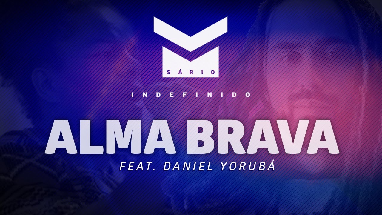 Ms&aacute;rio - Alma Brava Feat Daniel Yorub&aacute; e Bocato       [ Lyric Video ]