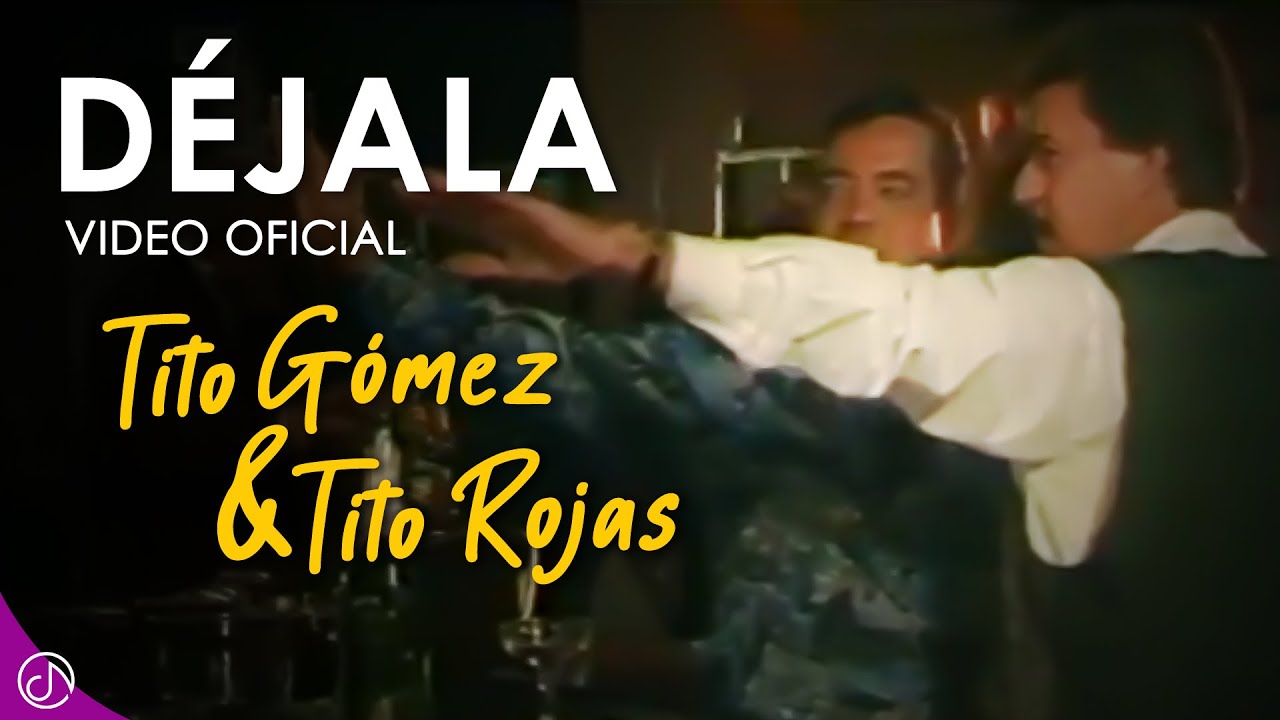 DÉJALA 😥 - Tito Gómez &Tito Rojas [Video Oficial]