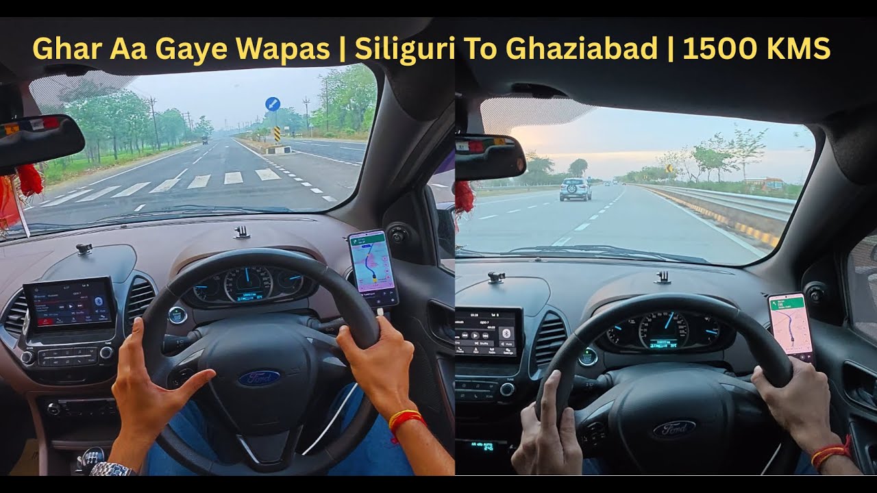 Wapas Ghar Aa Gaye | Siliguri to Ghaziabad | 1500 KMS | Ford Freestyle POV