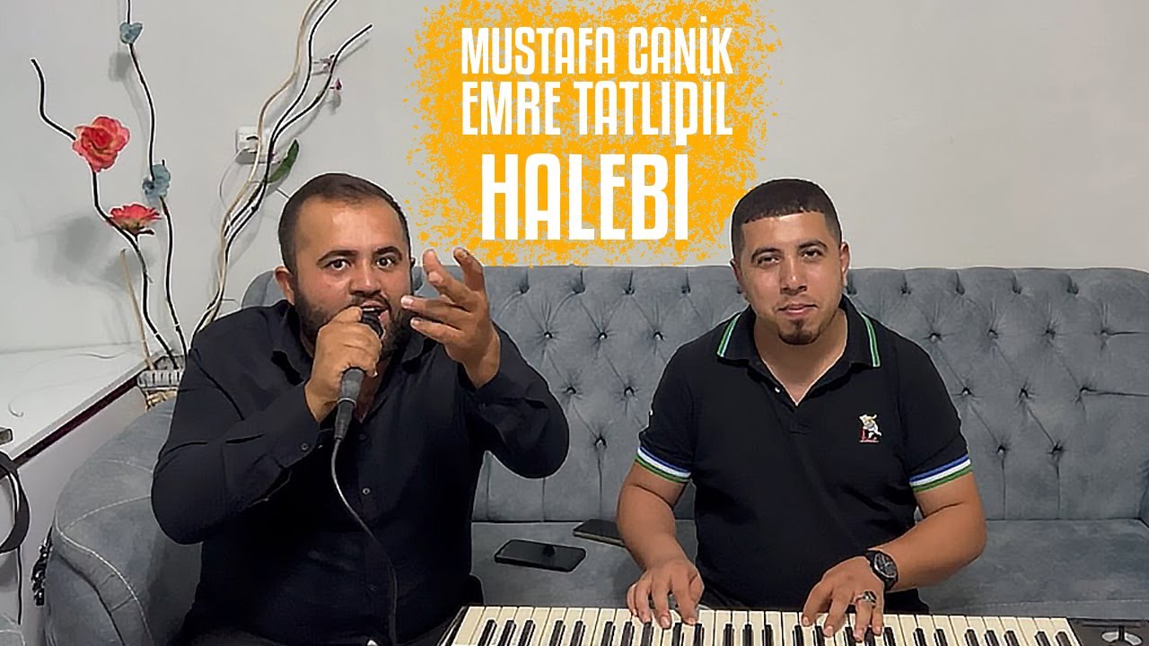 MUSTAFA CANİK & EMRE TATLIDİL - HALEBİ