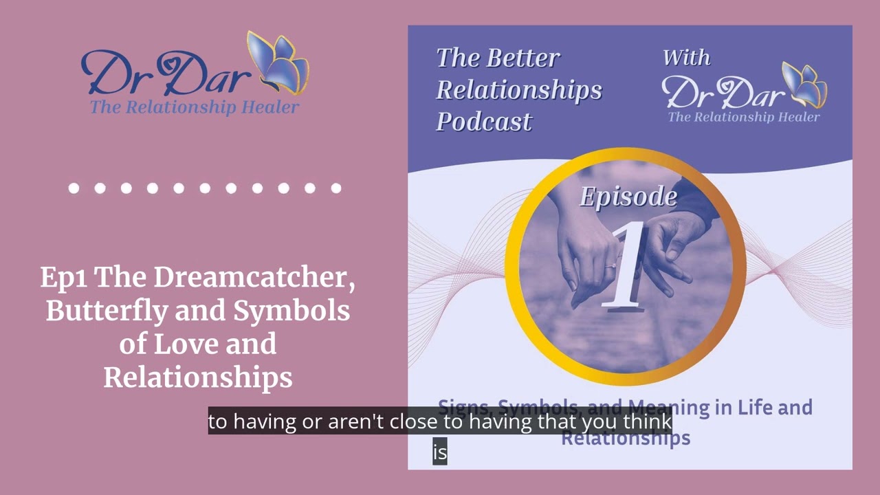 Ep1 The Dreamcatcher, Butterfly and Symbols of Love and Relationships | The Better Relationships...
