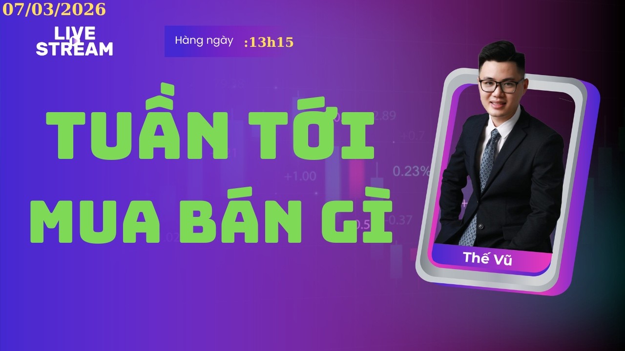 Tuần Tới Mua Bán Gì | Chứng Khoán Thế Vũ