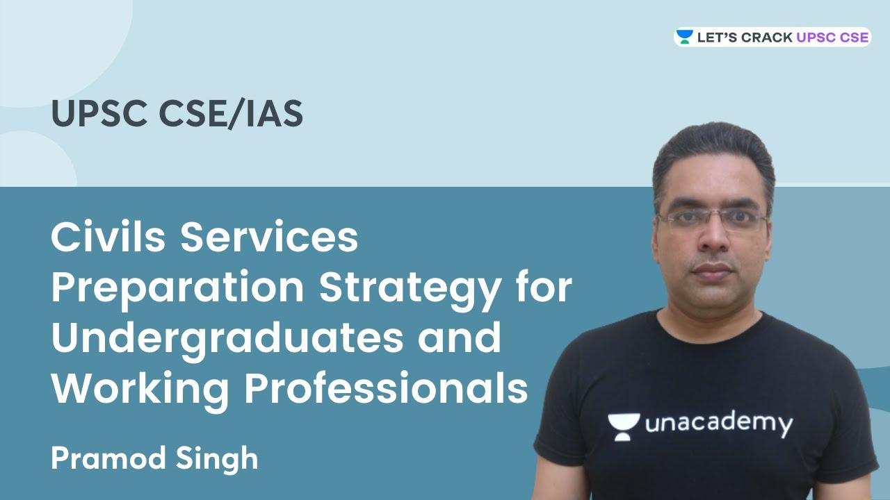 Civils Services Preparation Strategy for Undergraduates and Working Professionals | Pramod Singh