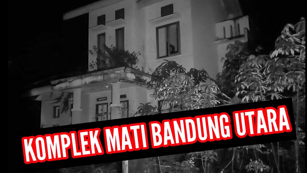 MAKIN HORROR ‼️ TENGAH MALAM DI KOMPLEK MATI || BANDUNG UTARA