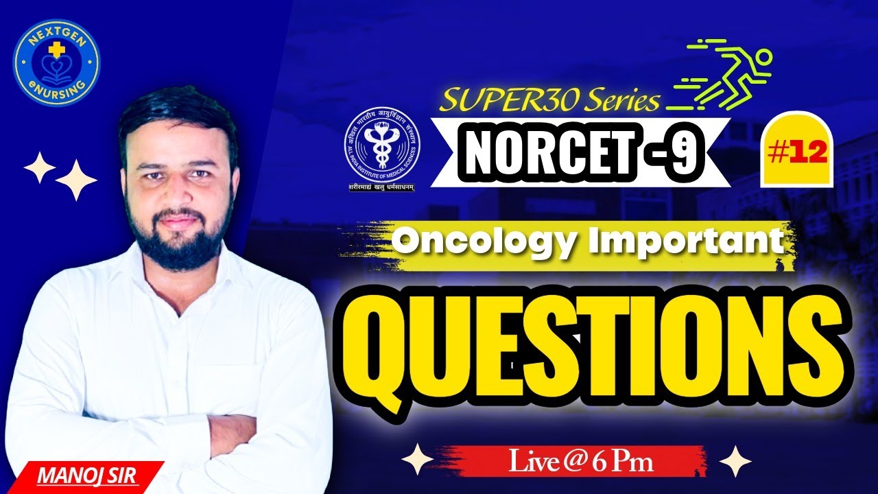 SUPER30 Series &ndash; NORCET 9 Most Important Questions| Oncology Special 🦀| AIIMS Nursing Officer 2025