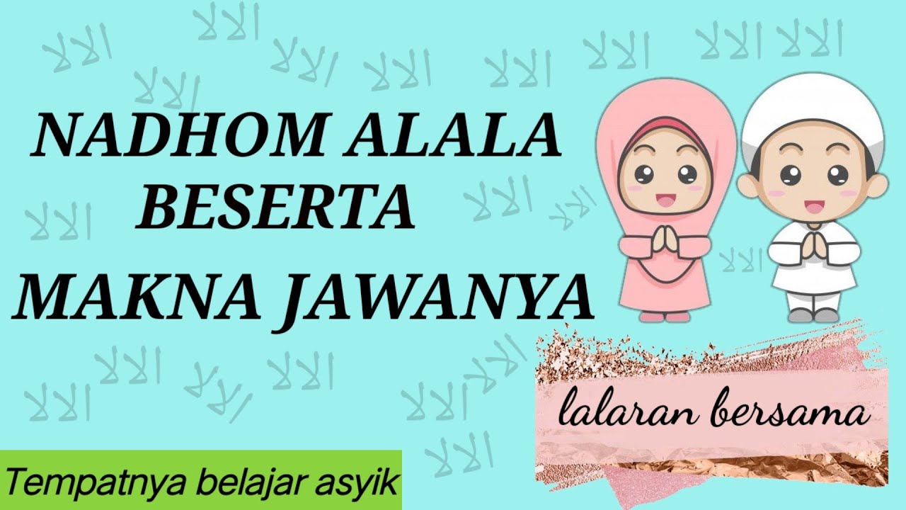 🔴  NADHOM ALALA - TEMPATNYA BELAJAR ASYIK