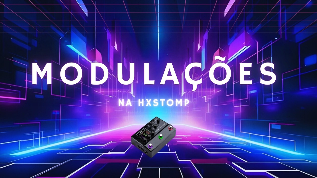 Modulações na Hx Stomp