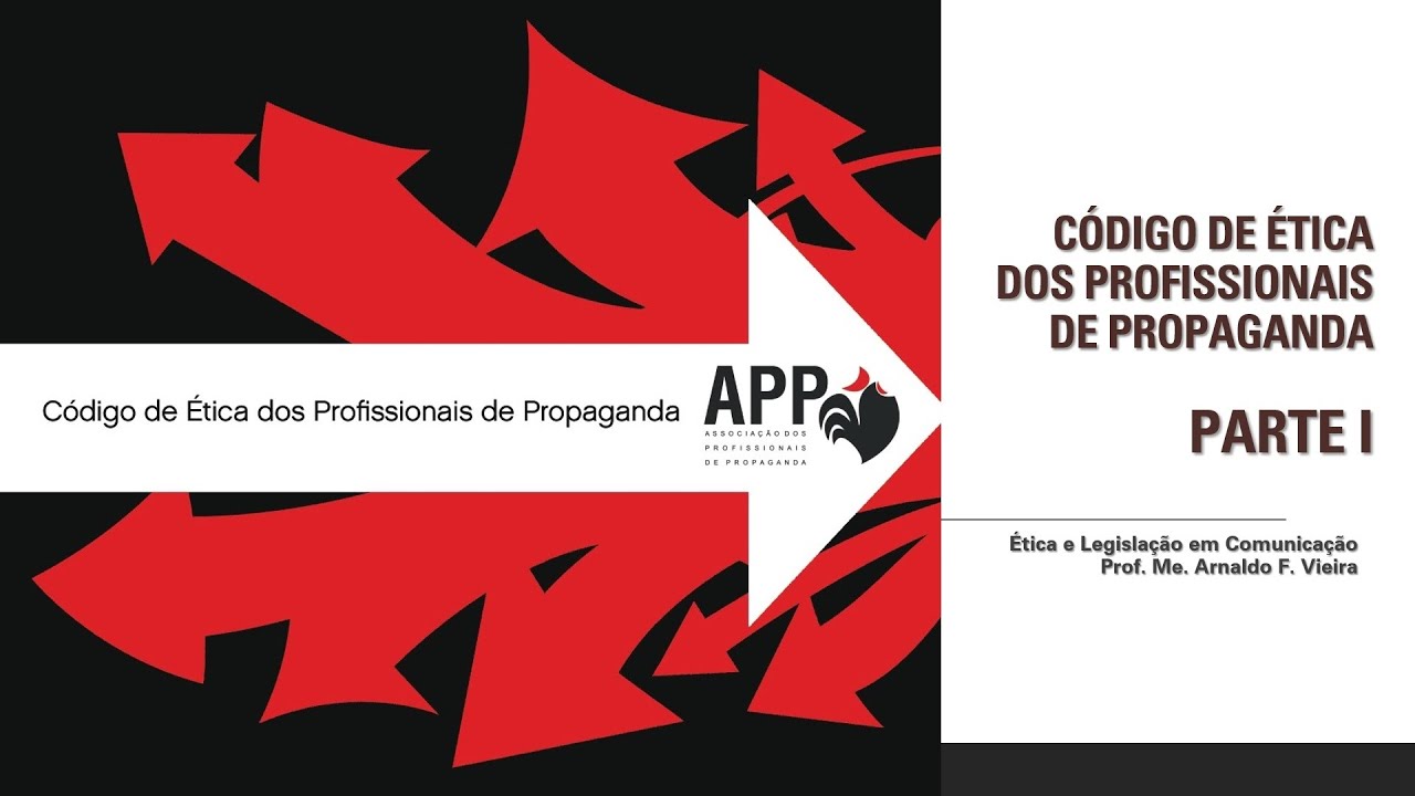 Ética e Legislação em Comunicação - Código de Ética dos Publicitários - Parte I
