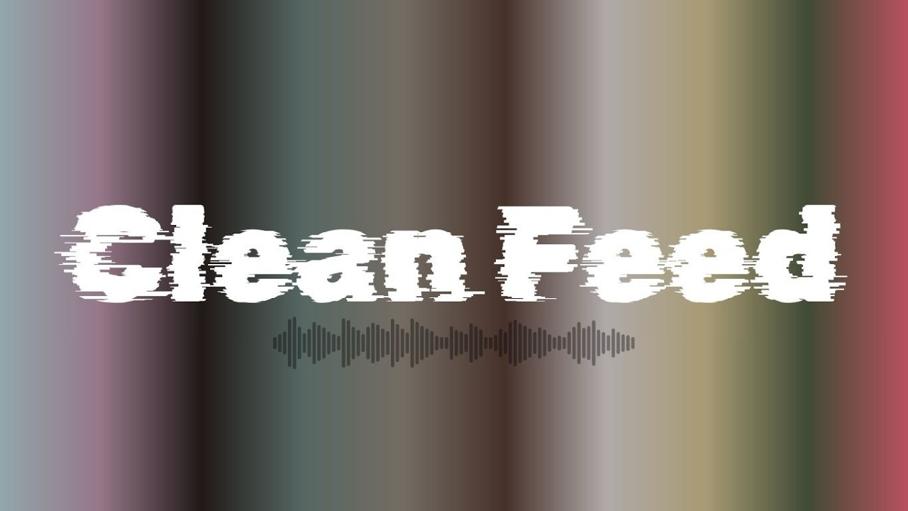 Clean Feed Teaser!