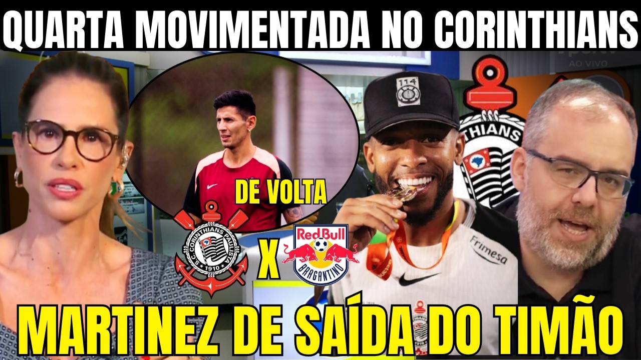 QUARTA AGITADA! NOVIDADES SOBRE SITUAÇÃO DE MARTINEZ NO CORINTHIANS! ANGILERI DE VOLTA AO TIMÃO!