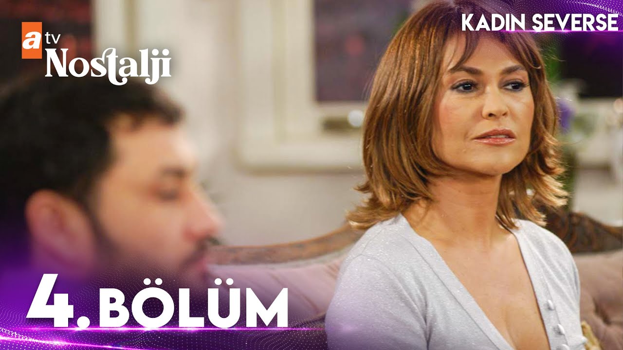 Kadın Severse 4. Bölüm
