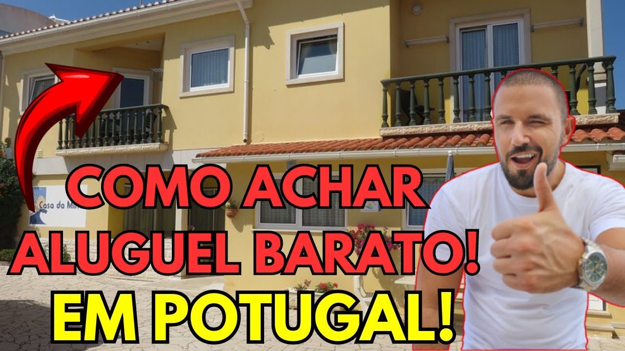 DESCUBRA COMO ACHAR ALUGUEL BARATO EM PORTUGAL!