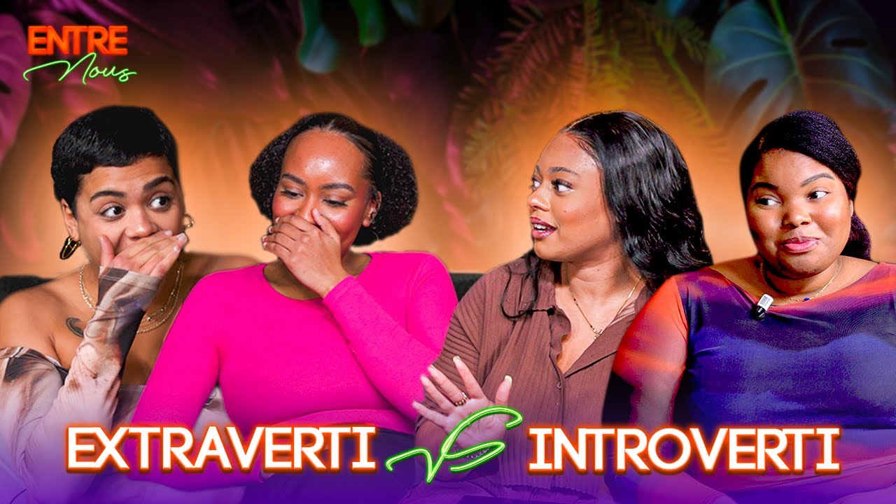 Introverti vs Extraverti - Entre Nous #4