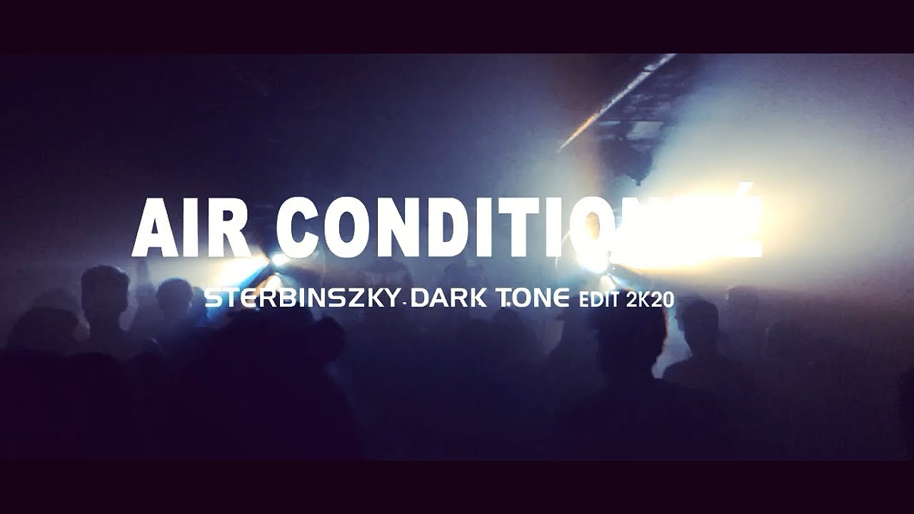 Julian Jeweil - Air Conditionné (Sterbinszky Dark Tone Edit) 2k20