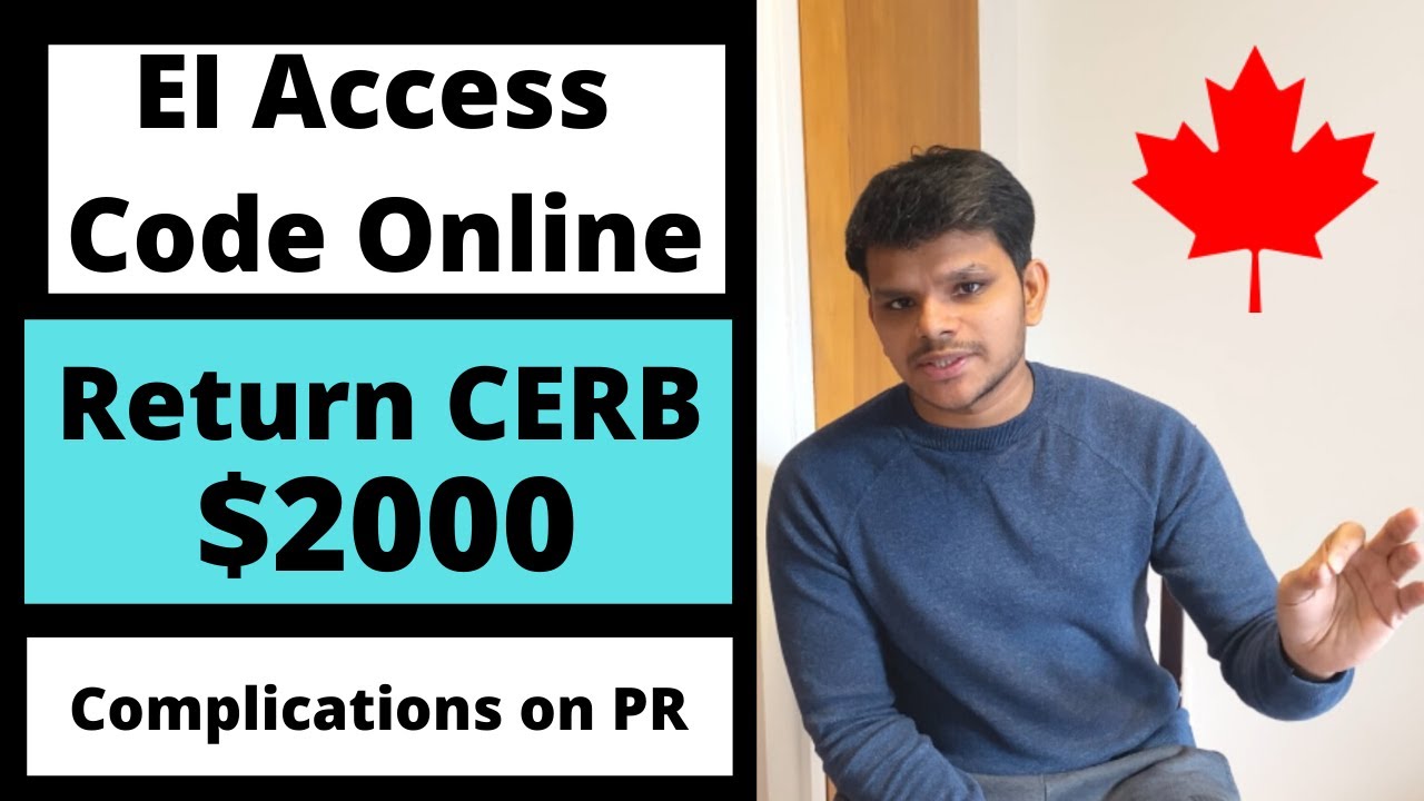How to Return CERB $2000 payment and cheque | EI Access code online | Complications on PR