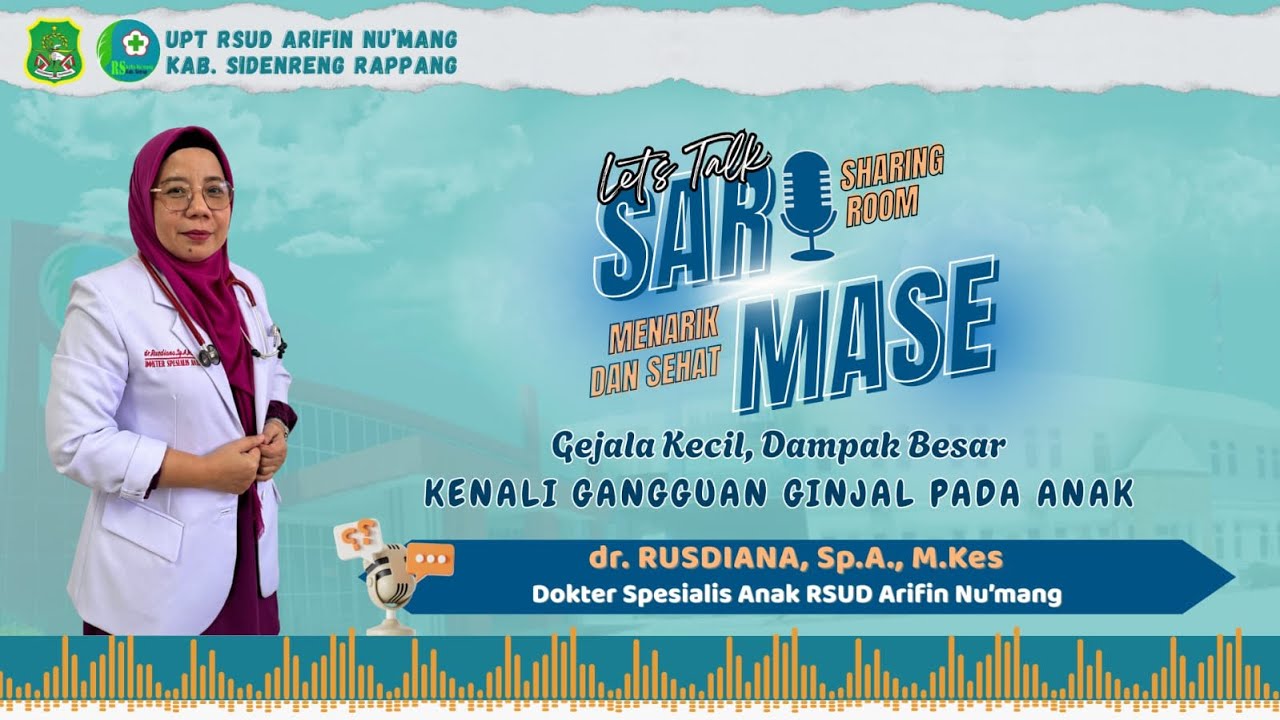 Podcast SAROMASE. Kenali Gangguan Ginjal Pada Anak Bersama dr. Rusdiana, Sp.A., M.Kes
