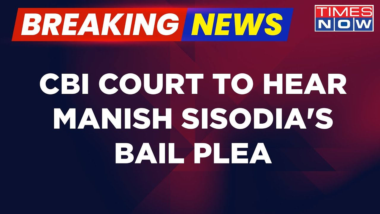 Breaking News: Day After ED Arrest, CBI Court To Hear Manish Sisodia's Bail Plea Today | Times Now