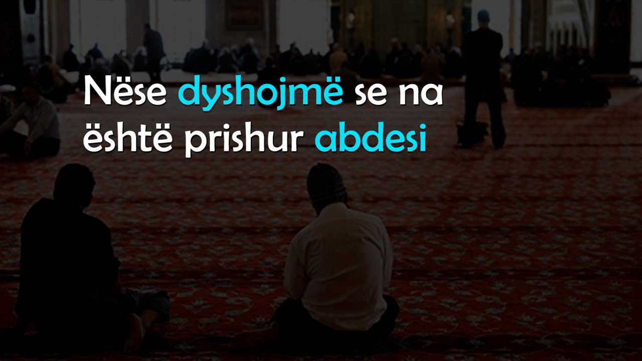 Si duhet të veprojmë nëse na duket sikur kemi gazra dhe kemi prishur abdesin në namaz?