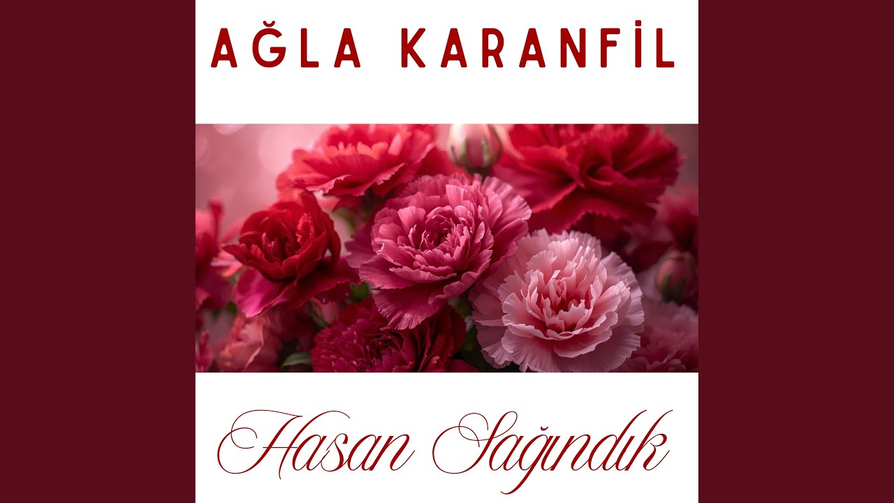 Ağla Karanfil