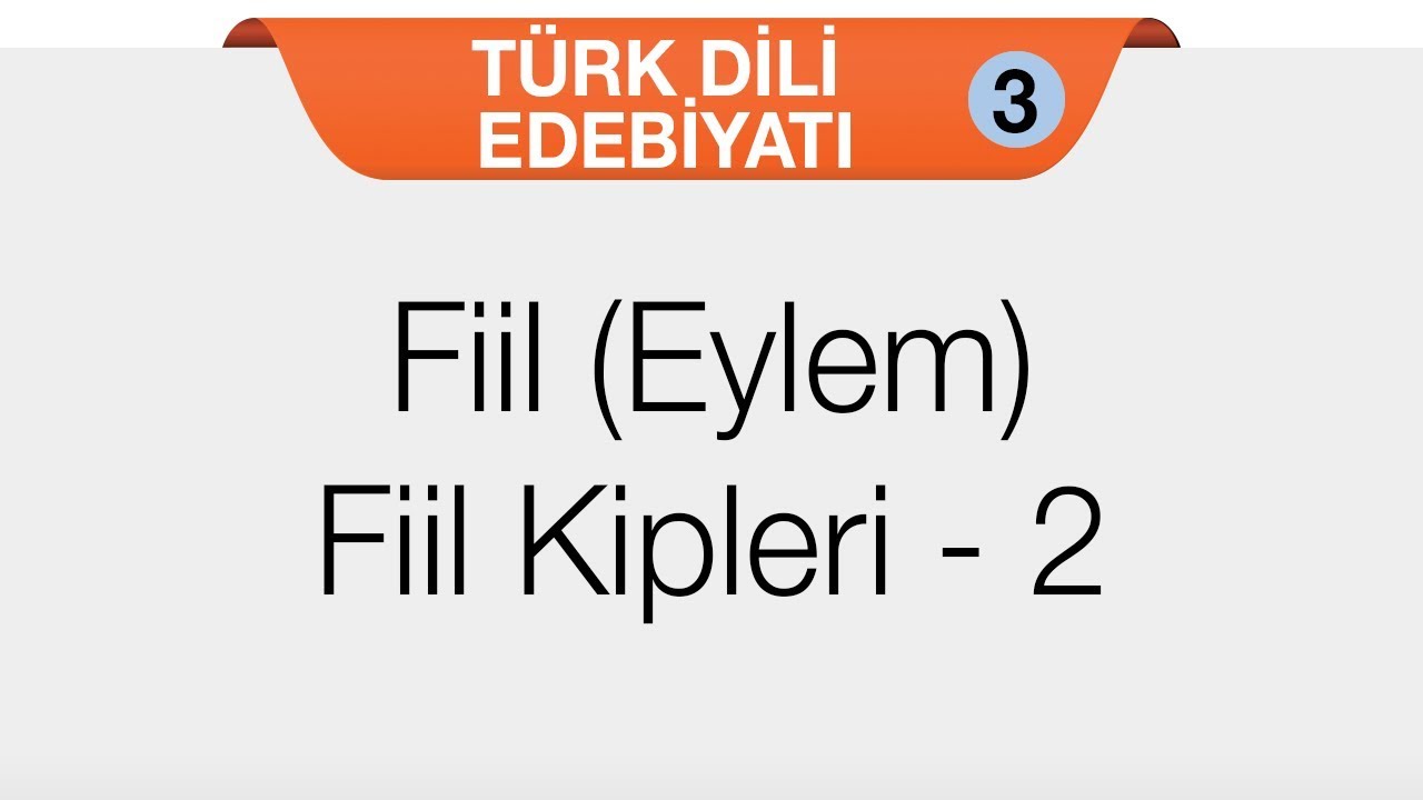 Hikaye - Sözcük Türleri - Fiil (Eylem) - Fiil Kipleri 2
