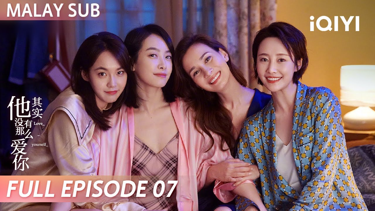 【BM SUB】Love Yourself 他其实没有那么爱你 EP07 | Victoria Song, Ryan Zheng | iQIYI Malaysia