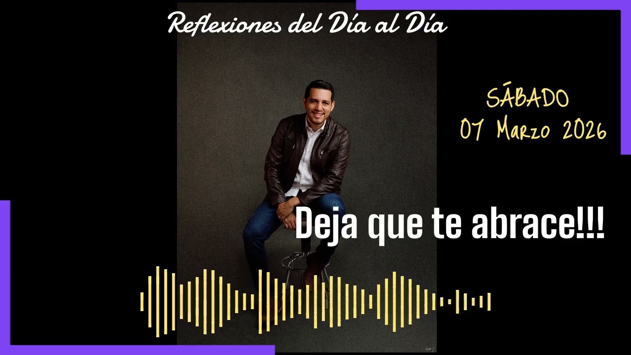 07 Marzo 2026: Dejalo que te abrace!!!