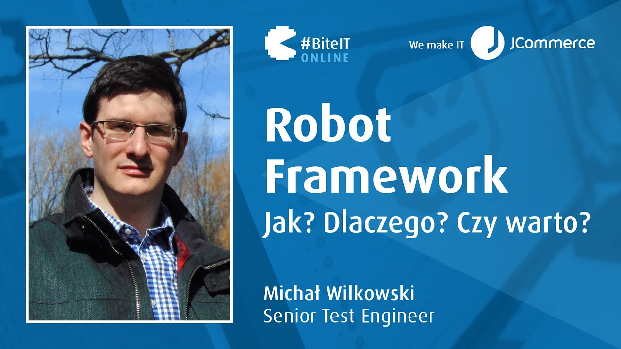 BiteIT #55: Robot Framework | Michał Wilkowski