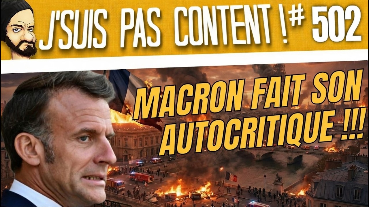 INCROYABLE : Macron fait son autocritique ! [J'suis pas content ! #502]