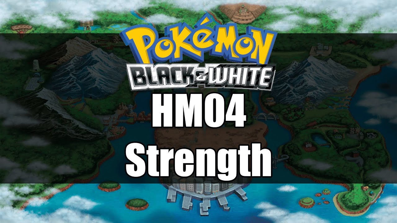 Pokemon Black and White | Where to get HM04 Strength