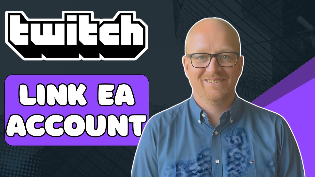 How to Link EA Account to Twitch (Step-by-Step 2025)